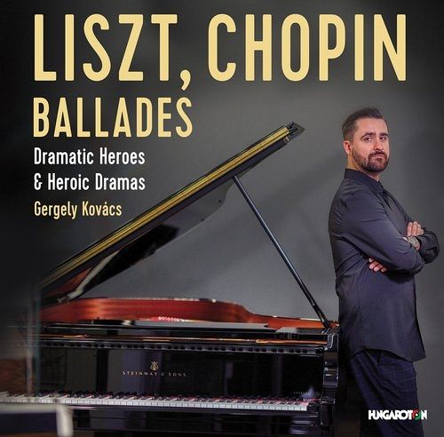 Liszt/Chopin: Ballades - Dramatic Heroes & Heroic