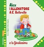 Alex allenatore A.C. Belleville e la finalissima Alex allenatore A.C. Belleville e la finalissima