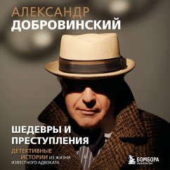 Cover Shedevry i prestupleniya. Detektivnyye istorii iz zhizni izvestnogo advokata (MP3-Download)