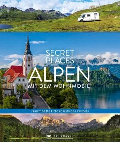 Secret Places Alpen mit dem Wohnmobil   (Mängelexemplar) - Weindl, Georg;Bahnmüller, Lisa