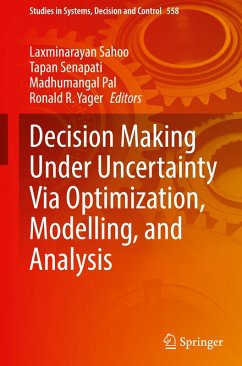 Decision Making Under Uncertainty Via Optimization, Modelling, and Analysis