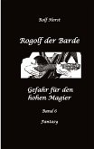 Rogolf der Barde: Lost Places, Dunkle Macht, Magier, Rituale, Silberdolch, goldene Klinge, Armbrust, Pfeil und Bogen, Schwert, Kutte, Kapuzenmantel, Parapsychologie, Verrat Rogolf der Barde: Lost Places, Dunkle Macht, Magier, Rituale, Silberdolch, goldene Klinge, Armbrust, Pfeil und Bogen, Schwert, Kutte, Kapuzenmantel, Parapsychologie, Verrat