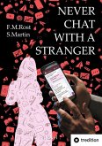 Never Chat With A Stranger - A true online affair Never Chat With A Stranger - A true online affair