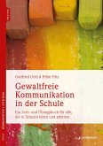 Gewaltfreie Kommunikation in der Schule Gewaltfreie Kommunikation in der Schule