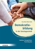 Demokratiebildung in der Ganztagsschule Demokratiebildung in der Ganztagsschule