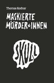 Maskierte Mörder*innen: SKULL Maskierte Mörder*innen: SKULL