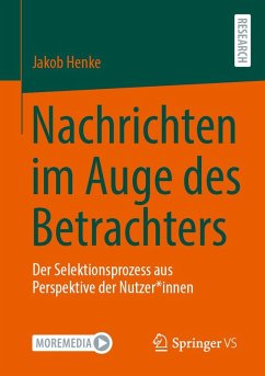 Nachrichten im Auge des Betrachters - Henke, Jakob