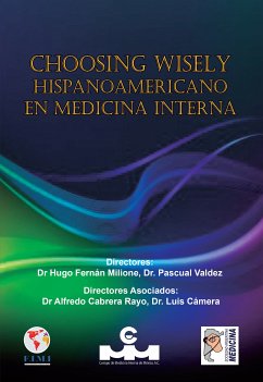 Choosing Wisely hispanoamericano en medicina interna (eBook, PDF) - Fernán Milione, Hugo; Valdez, Pascual; Cabrera Rayo, Alfredo; Cámera, Luis