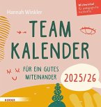 Teamkalender 2025/2026. Für ein gutes Miteinander Teamkalender 2025/2026. Für ein gutes Miteinander
