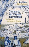 Stuttgarts verborgene Geschichten Stuttgarts verborgene Geschichten