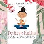 Der kleine Buddha und die Sache mit der Liebe