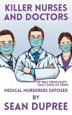 Killer Nurses and Doctors: Medical Murderers Exposed (eBook, ePUB) Killer Nurses and Doctors: Medical Murderers Exposed (eBook, ePUB)