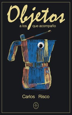 Objetos a los que acompaño (eBook, ePUB) - Risco, Carlos