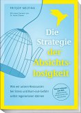 Die Strategie der Absichtslosigkeit Die Strategie der Absichtslosigkeit