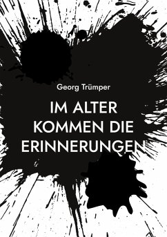 Im Alter kommen die Erinnerungen (eBook, ePUB) Im Alter kommen die Erinnerungen (eBook, ePUB)
