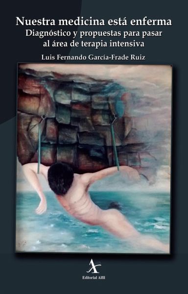 Nuestra medicina está enferma. Diagnóstico y propuestas para pasar al área de terapia intensiva (eBook, PDF) Nuestra medicina está enferma. Diagnóstico y propuestas para pasar al área de terapia intensiva (eBook, PDF)