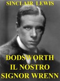 Dodsworth. Il nostro Signor Wrenn. (eBook, ePUB) Dodsworth. Il nostro Signor Wrenn. (eBook, ePUB)