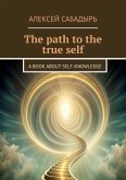 The path to the true self (eBook, ePUB)