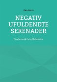 Negativ Ufuldendte serenader Negativ Ufuldendte serenader