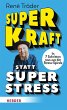 Superkraft statt Superstress - Bild 1
