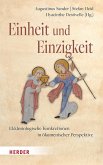 Einheit und Einzigkeit Einheit und Einzigkeit