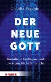 Der neue Gott. Künstliche Intelligenz und die menschliche Sinnsuche