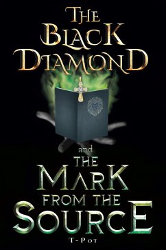 The Black Diamond and the Mark from the Source (eBook, ePUB) - T-Pot