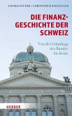 Die Finanzgeschichte der Schweiz Die Finanzgeschichte der Schweiz