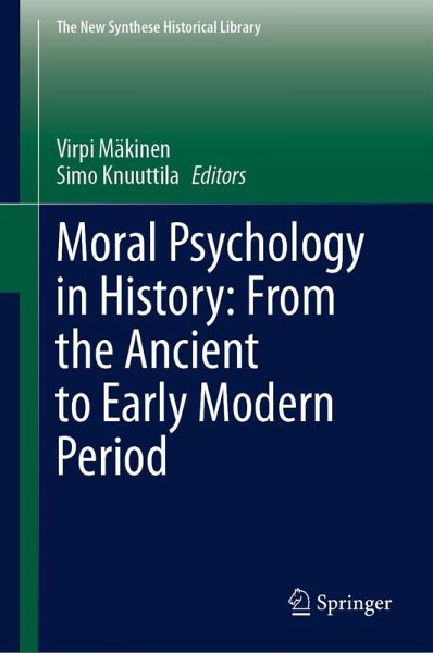 Moral Psychology in History: From the Ancient to Early Modern Period (eBook, PDF) Moral Psychology in History: From the Ancient to Early Modern Period (eBook, PDF)