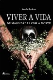 Viver a Vida de ma~os Dadas com a Morte (eBook, ePUB)