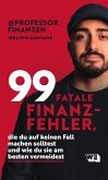 99 fatale Finanzfehler, die du auf keinen Fall machen solltest und wie du sie am besten vermeidest (eBook, ePUB) 99 fatale Finanzfehler, die du auf keinen Fall machen solltest und wie du sie am besten vermeidest (eBook, ePUB)