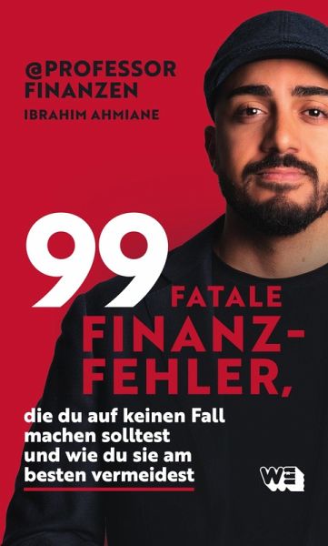 99 fatale Finanzfehler, die du auf keinen Fall machen solltest und wie du sie am besten vermeidest (eBook, ePUB)