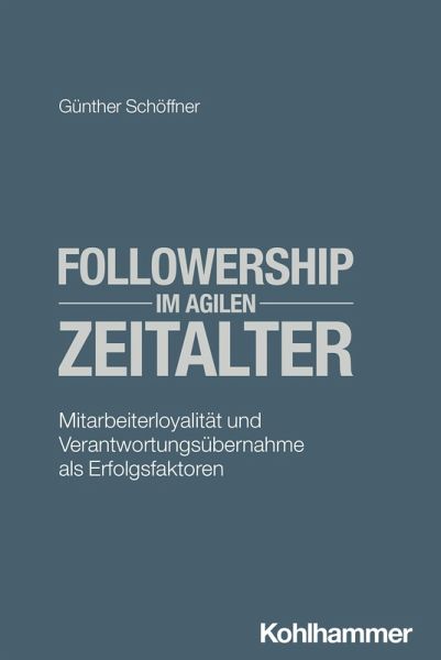Followership im agilen Zeitalter (eBook, PDF) Followership im agilen Zeitalter (eBook, PDF)