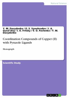 Coordination Compounds of Copper (II) with Pyrazole Ligands (eBook, PDF) - Davydenko, Y. M.; Vynohradov, O. S.; Gural'skiy, I. A.; Fritsky, I. O.; Pavlenko, V. O.; Davydenko, Y. M.