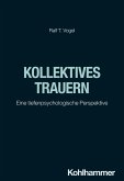 Kollektives Trauern (eBook, PDF) Kollektives Trauern (eBook, PDF)