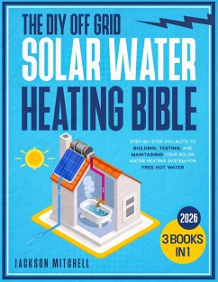 Cover The DIY Off Grid Solar Water Heating Bible (eBook, ePUB)