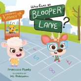 Who Lives on Blooper Lane? Who Lives on Blooper Lane?