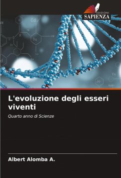 L'evoluzione degli esseri viventi - ALOMBA A., Albert