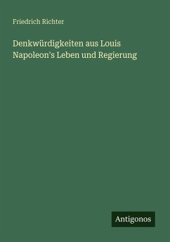 Cover Denkwürdigkeiten aus Louis Napoleon's Leben und Regierung