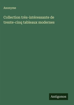 Collection très-intéressante de trente-cinq tableaux modernes - Anonyme