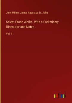 Select Prose Works. With a Preliminary Discourse and Notes Select Prose Works. With a Preliminary Discourse and Notes