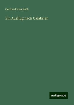 Ein Ausflug nach Calabrien - Rath, Gerhard Vom