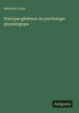 Principes généraux de psychologie physiologique