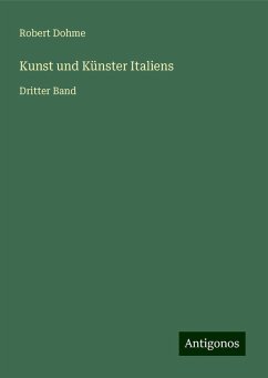 Kunst und Künster Italiens - Dohme, Robert