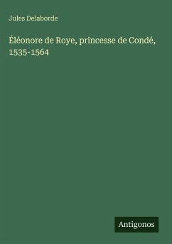 Cover Éléonore de Roye, princesse de Condé, 1535-1564