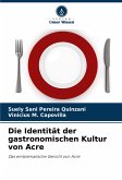 Die Identität der gastronomischen Kultur von Acre Die Identität der gastronomischen Kultur von Acre