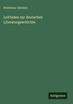 Leitfaden zur deutschen Literaturgeschichte - Dietlein, Woldemar