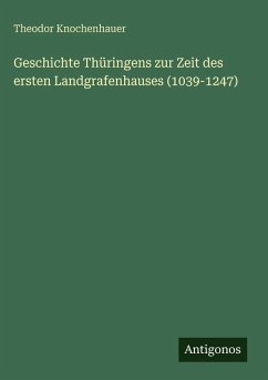 Cover Geschichte Thüringens zur Zeit des ersten Landgrafenhauses (1039-1247)