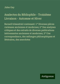 Analectes du Bibliophile - Troisième Livraison - Automne et Hiver - Gay, Jules