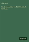 Die Handschriften der Stiftsbibliothek St. Florian Die Handschriften der Stiftsbibliothek St. Florian